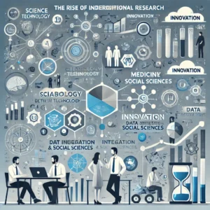 The Rise of Interdisciplinary Research: Opportunities and Challenges